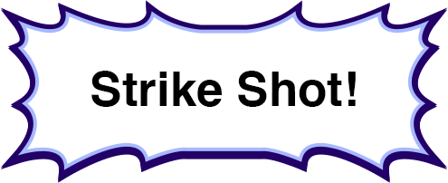 Strike Shot!